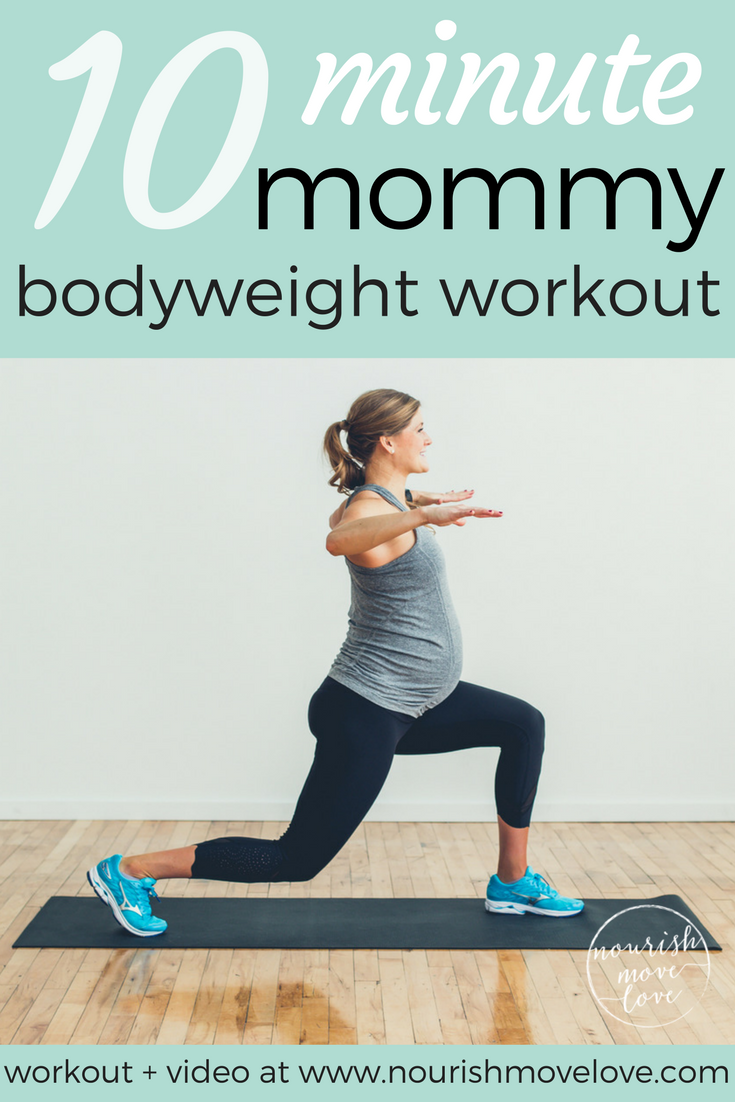 10 Minute Mommy Bodyweight Workout Nourish Move Love • Bellybrief