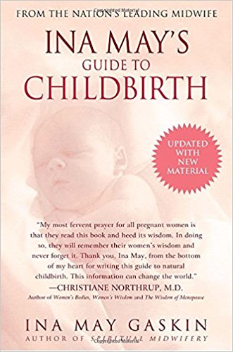 Ina May’s Guide to Childbirth by Ina May Gaskin