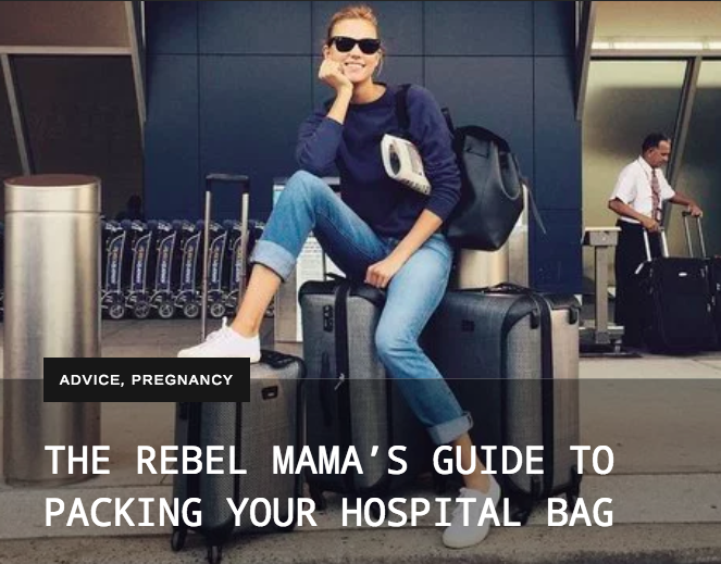 THE REBEL MAMA’S GUIDE TO PACKING YOUR HOSPITAL BAG – THE REBEL MAMA