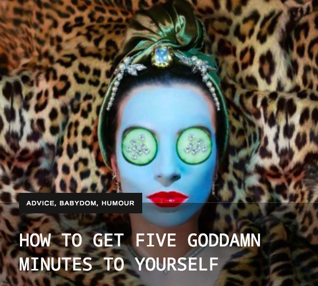 HOW TO GET FIVE GODDAMN MINUTES TO YOURSELF – THE REBEL MAMA