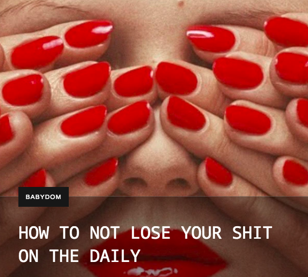 HOW TO NOT LOSE YOUR SHIT ON THE DAILY – THE REBEL MAMA