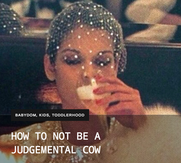 HOW TO NOT BE A JUDGEMENTAL COW – THE REBEL MAMA