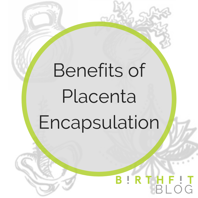 Benefits of Placenta Encapsulation